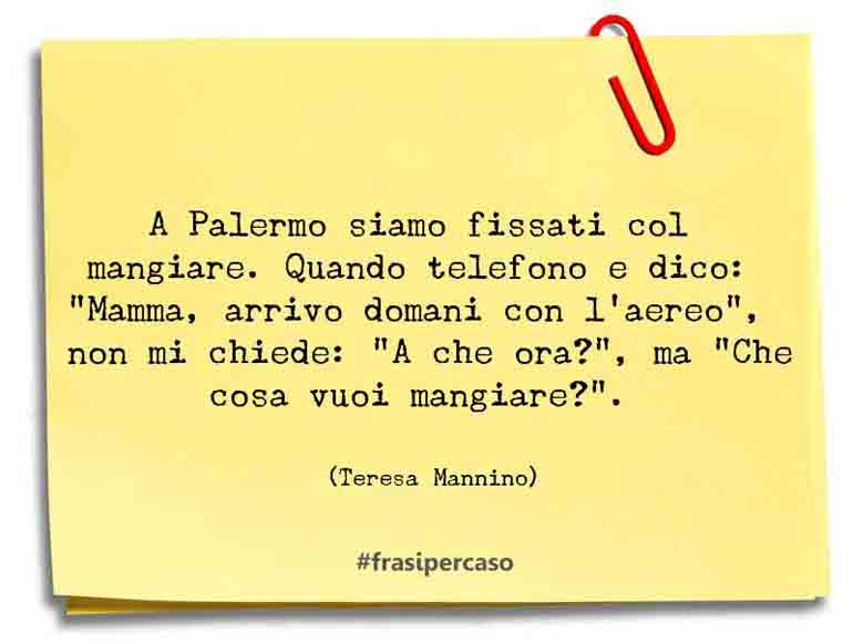 Una citazione di Teresa Mannino by FrasiPerCaso.it