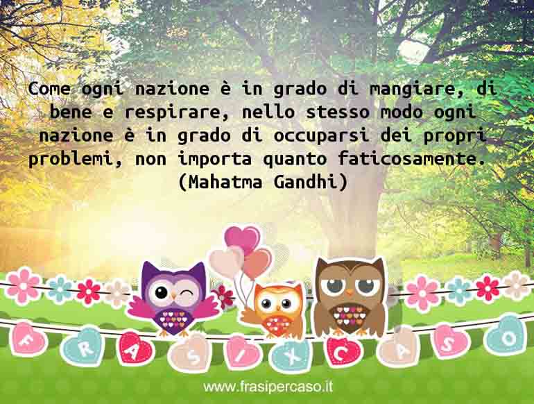 Una citazione di Mahatma Gandhi by FrasiPerCaso.it