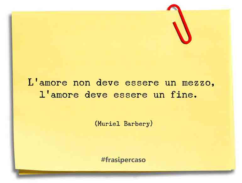 Una citazione di Muriel Barbery by FrasiPerCaso.it