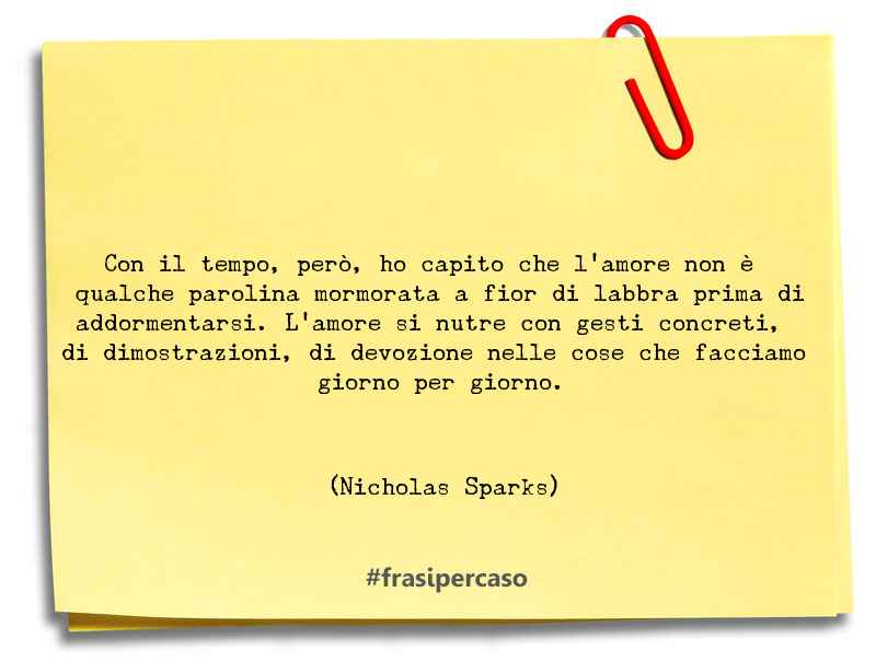 Una citazione di Nicholas Sparks by FrasiPerCaso.it