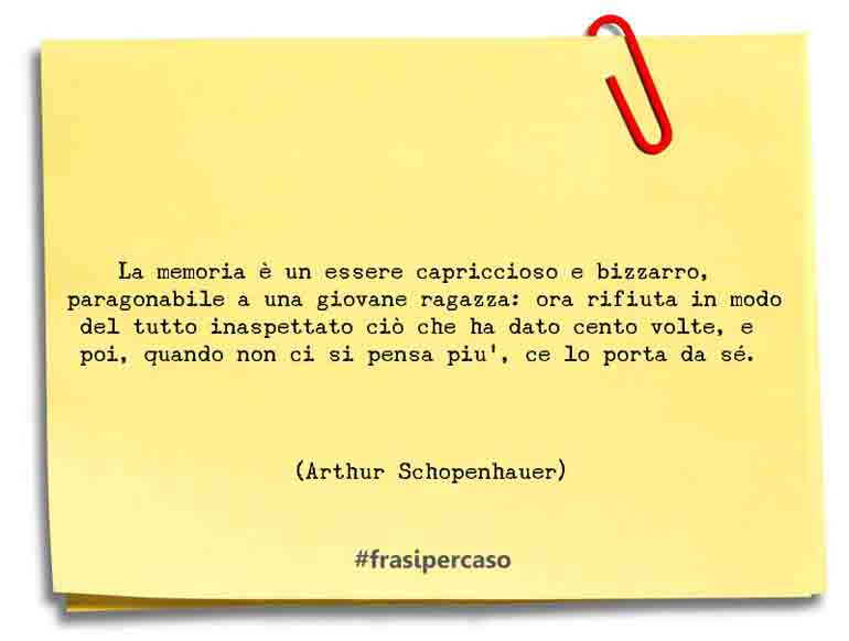 Una citazione di Arthur Schopenhauer by FrasiPerCaso.it