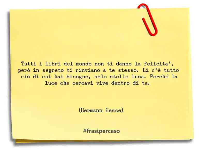 Una citazione di Hermann Hesse by FrasiPerCaso.it