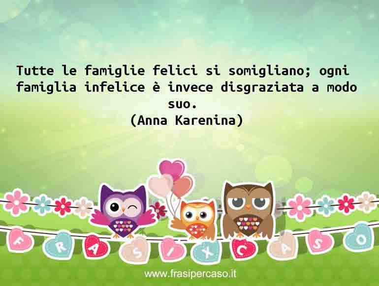 Una citazione di Anna Karenina by FrasiPerCaso.it