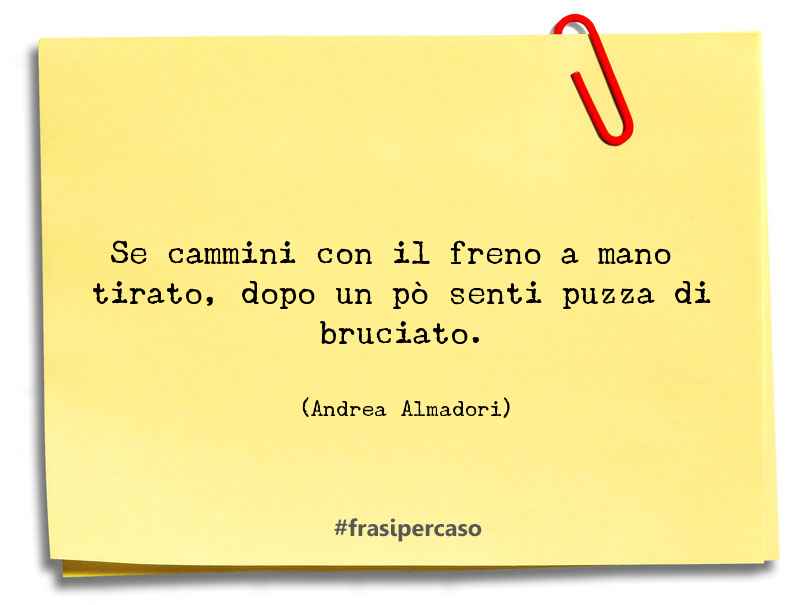 Una citazione di Andrea Almadori by FrasiPerCaso.it