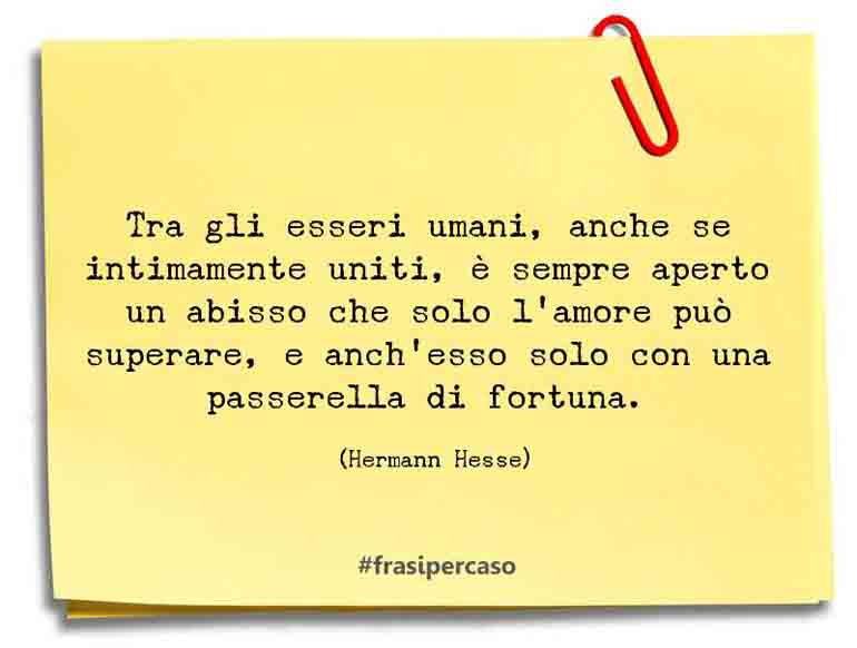 Una citazione di Hermann Hesse by FrasiPerCaso.it