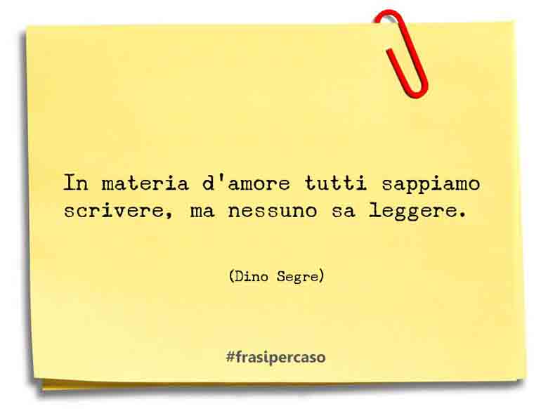 Una citazione di Dino Segre by FrasiPerCaso.it