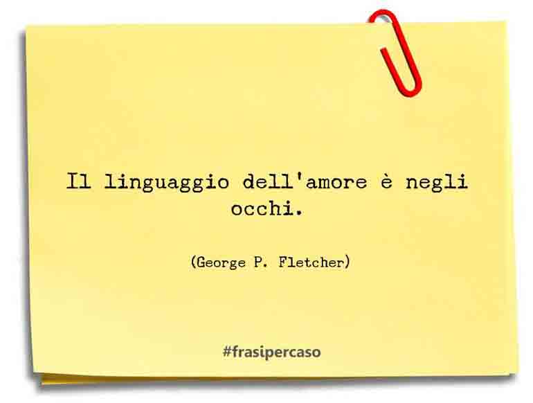 Una citazione di George P. Fletcher by FrasiPerCaso.it