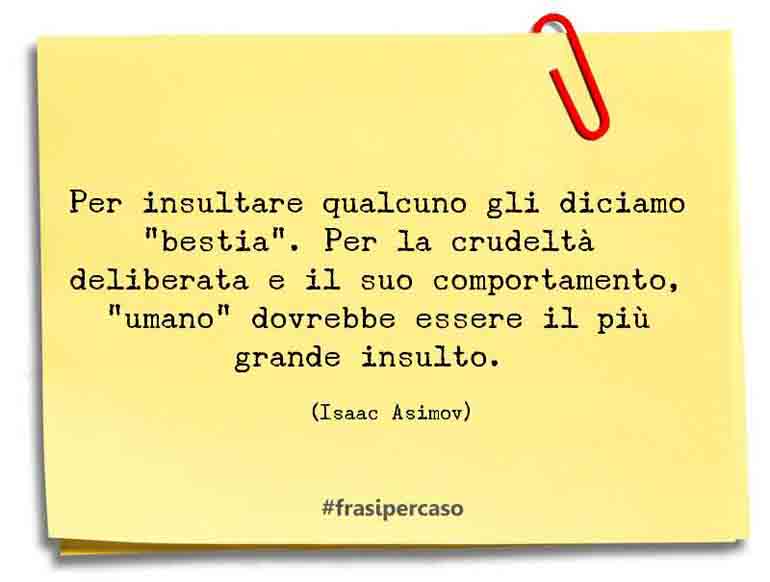 Una citazione di Isaac Asimov by FrasiPerCaso.it