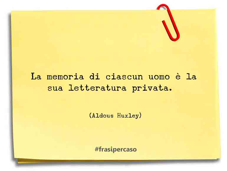 Una citazione di Aldous Huxley by FrasiPerCaso.it