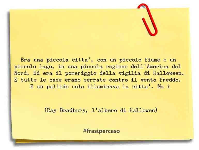 Una citazione di Ray Bradbury, l'albero di Hallowen by FrasiPerCaso.it