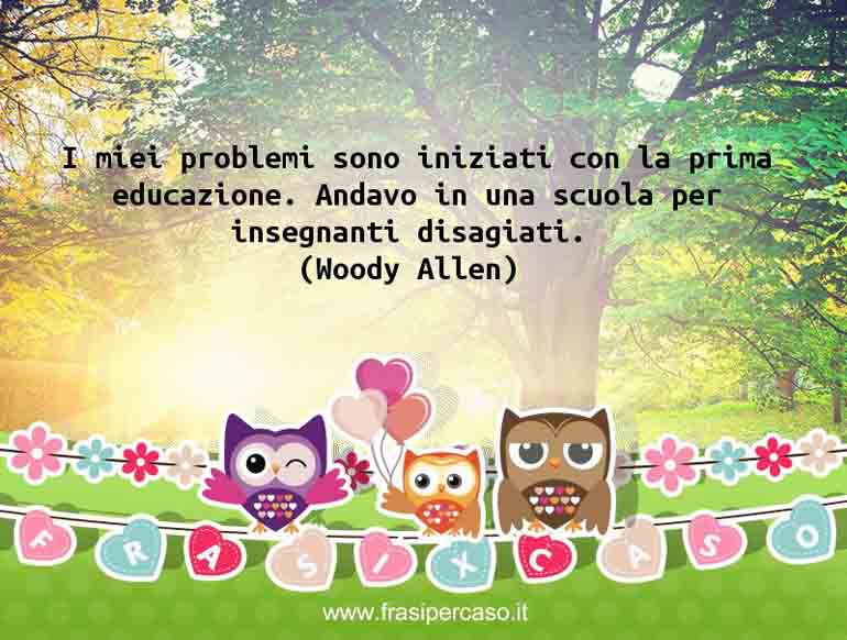 Una citazione di Woody Allen by FrasiPerCaso.it