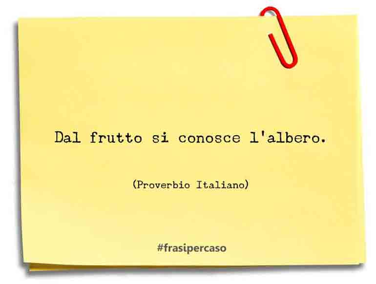 Una citazione di Proverbio Italiano by FrasiPerCaso.it