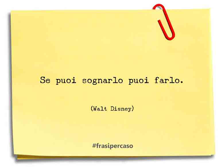 Una citazione di Walt Disney by FrasiPerCaso.it