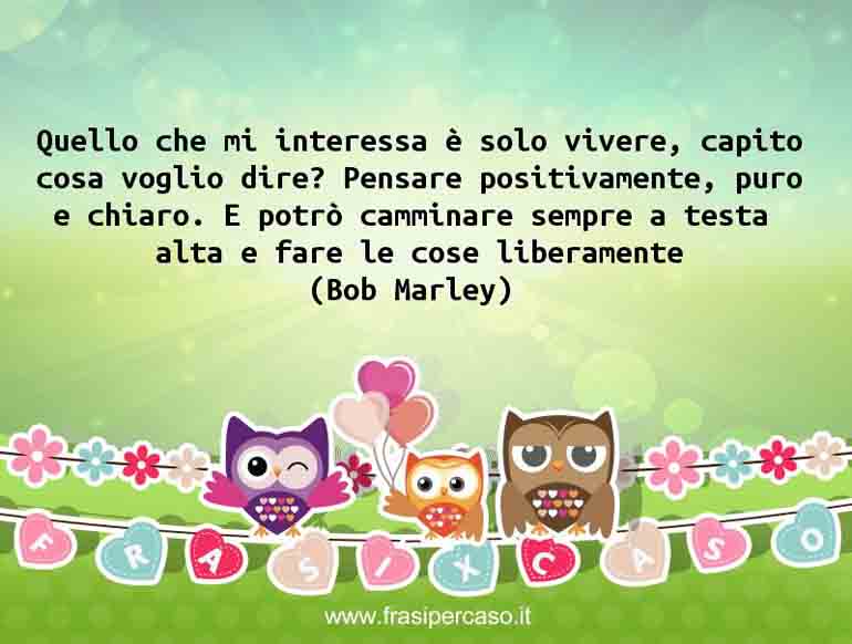 Una citazione di Bob Marley by FrasiPerCaso.it