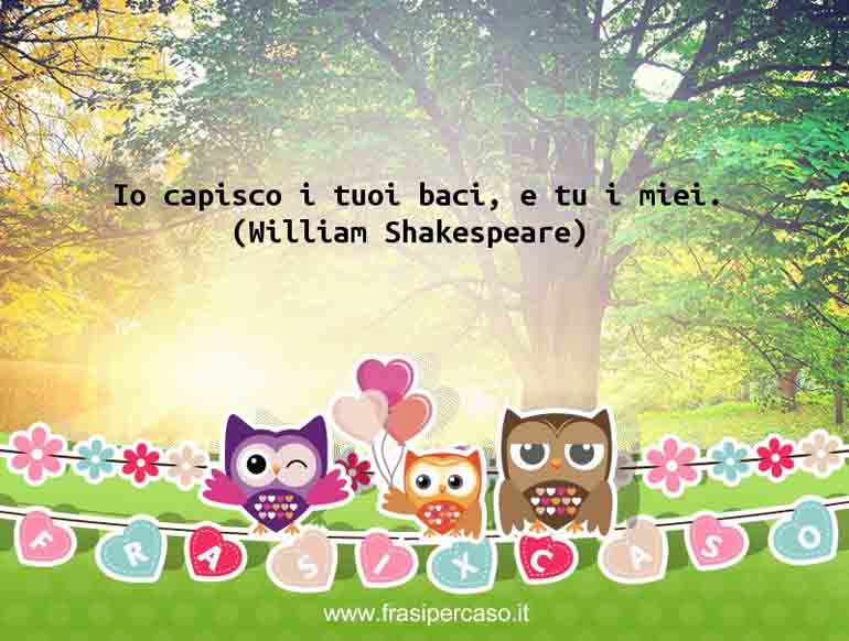 Una citazione di William Shakespeare by FrasiPerCaso.it