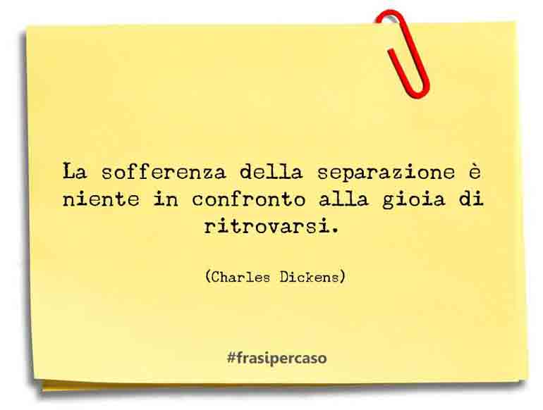 Una citazione di Charles Dickens by FrasiPerCaso.it