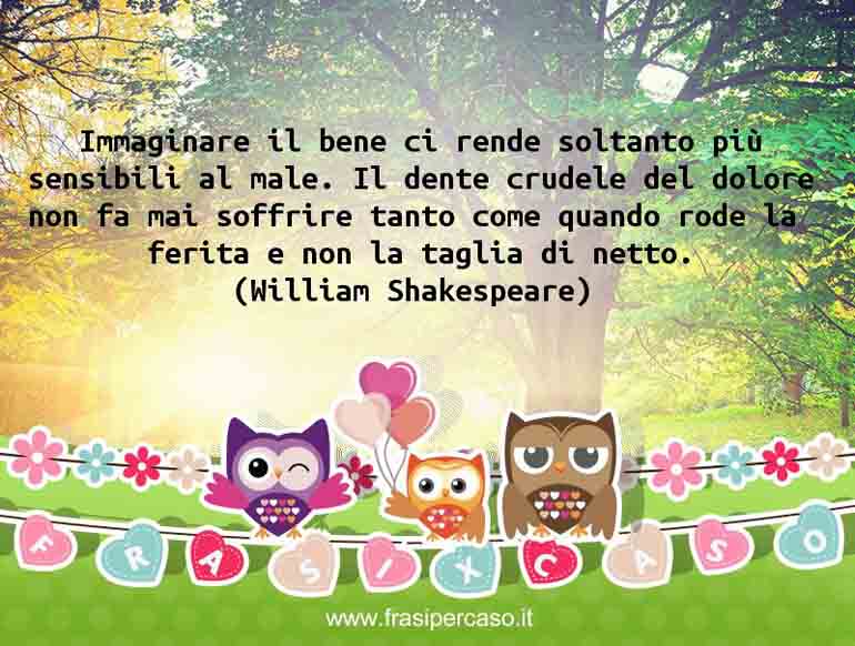 Una citazione di William Shakespeare by FrasiPerCaso.it