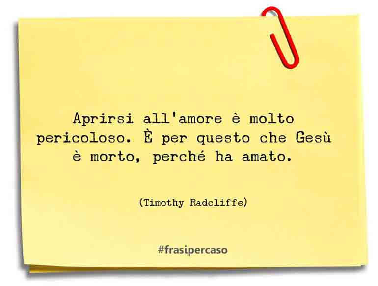 Una citazione di Timothy Radcliffe by FrasiPerCaso.it