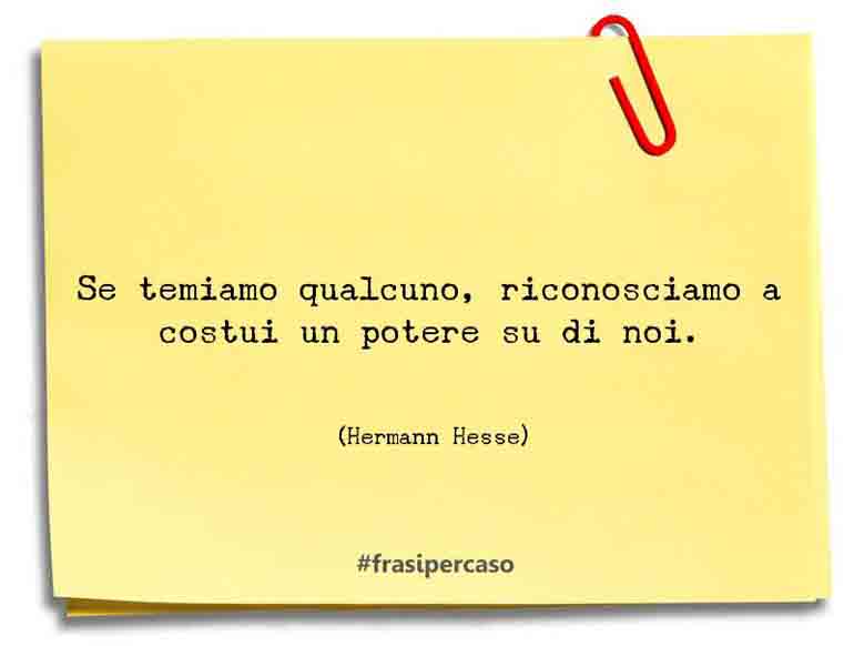 Una citazione di Hermann Hesse by FrasiPerCaso.it