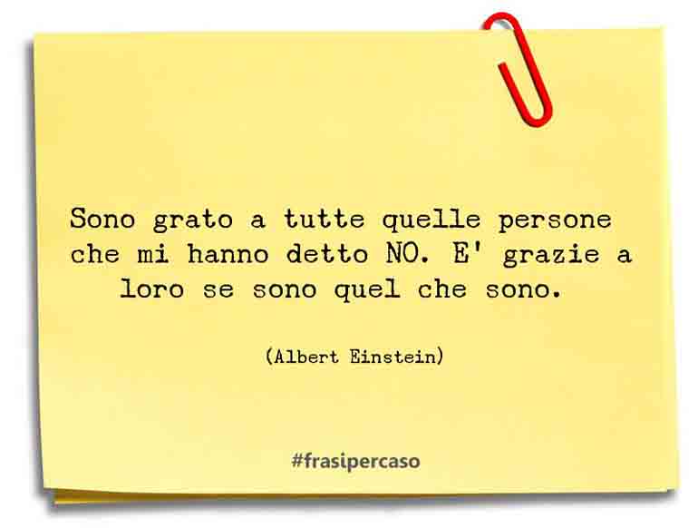 Una citazione di Albert Einstein by FrasiPerCaso.it