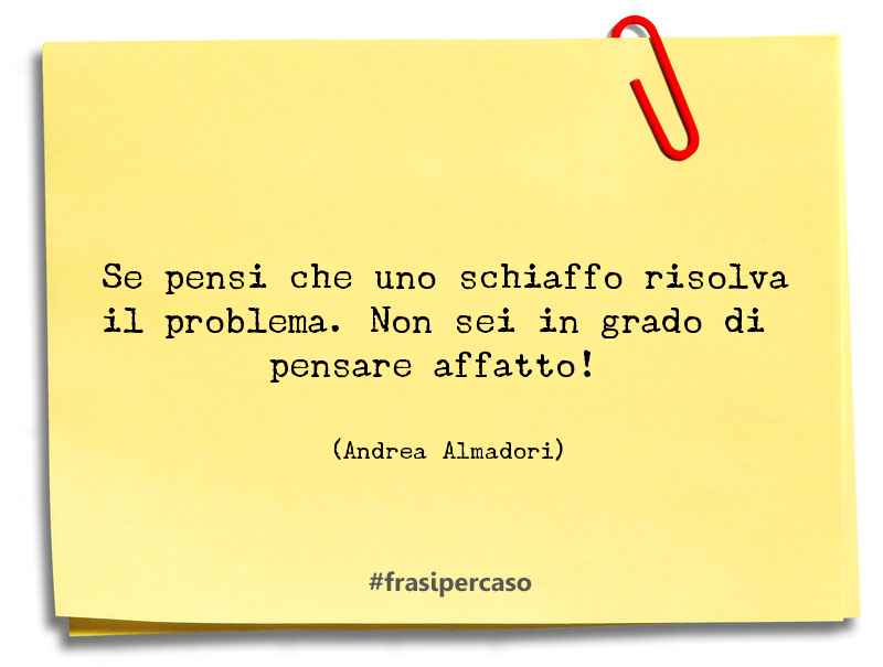 Una citazione di Andrea Almadori by FrasiPerCaso.it