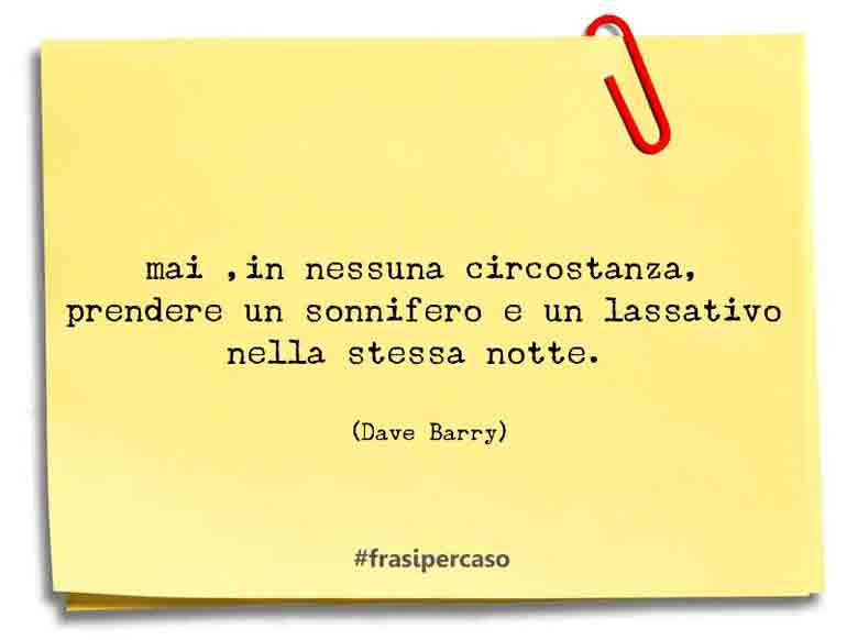 Una citazione di Dave Barry by FrasiPerCaso.it