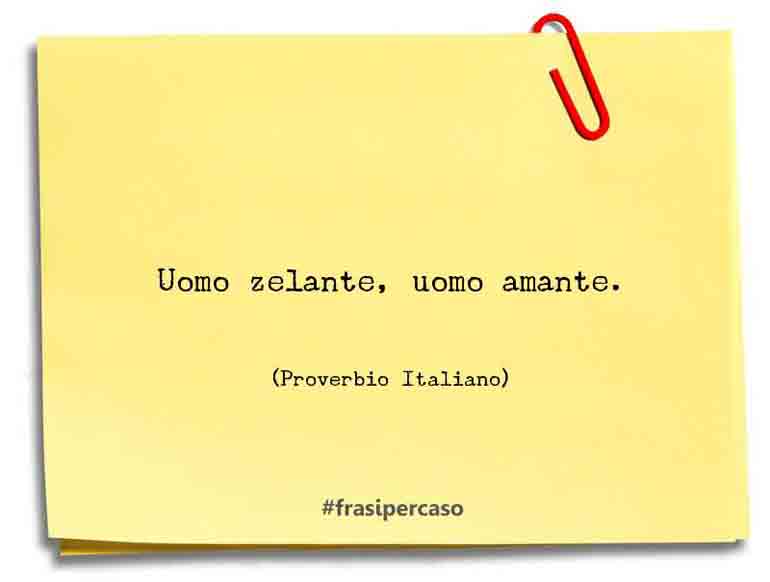 Una citazione di Proverbio Italiano by FrasiPerCaso.it