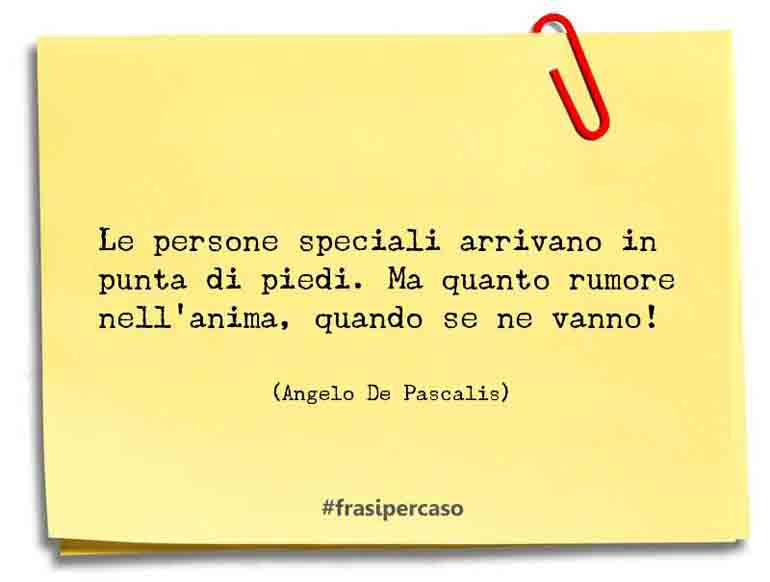 Una citazione di Angelo De Pascalis by FrasiPerCaso.it