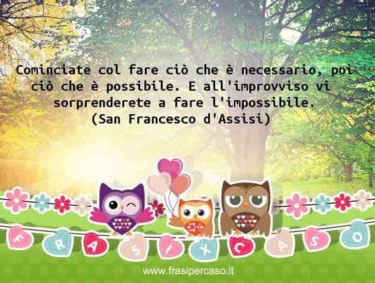 Una citazione di San Francesco d'Assisi by FrasiPerCaso.it