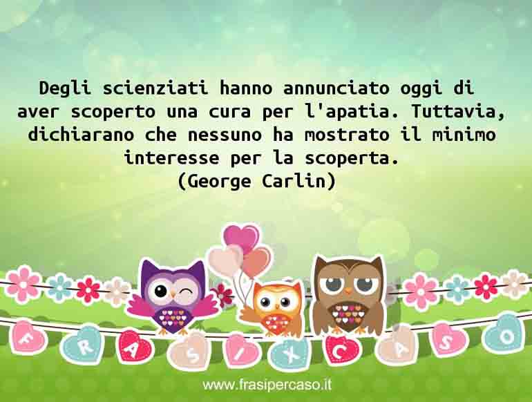 Una citazione di George Carlin by FrasiPerCaso.it