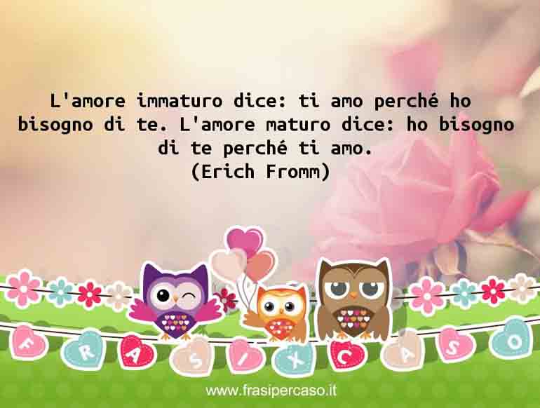 Una citazione di Erich Fromm by FrasiPerCaso.it