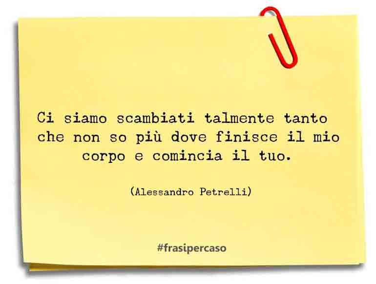 Una citazione di Alessandro Petrelli by FrasiPerCaso.it