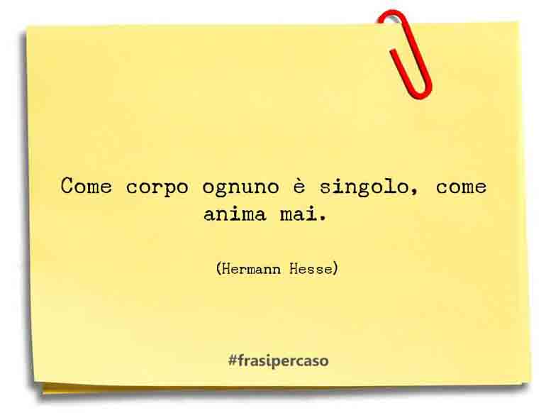 Una citazione di Hermann Hesse by FrasiPerCaso.it