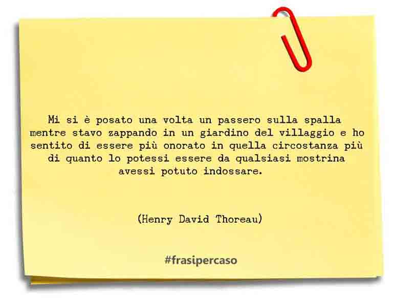 Una citazione di Henry David Thoreau by FrasiPerCaso.it