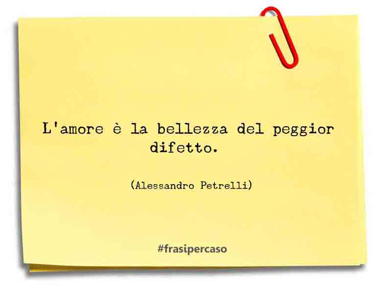 Una citazione di Alessandro Petrelli by FrasiPerCaso.it