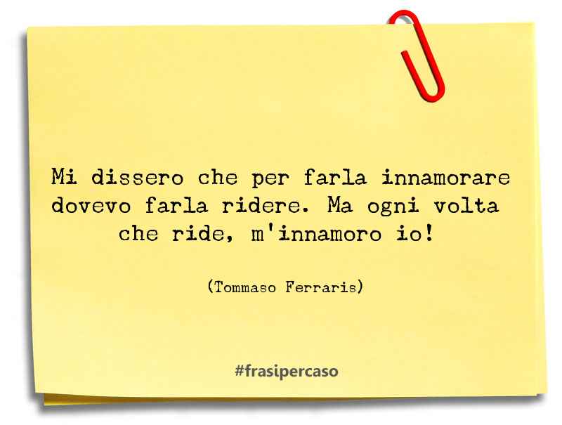 Una citazione di Tommaso Ferraris by FrasiPerCaso.it