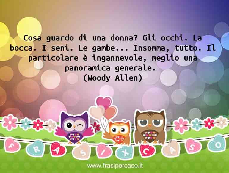 Una citazione di Woody Allen by FrasiPerCaso.it