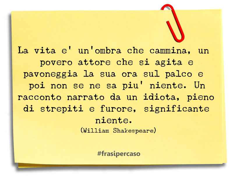 Una citazione di William Shakespeare by FrasiPerCaso.it