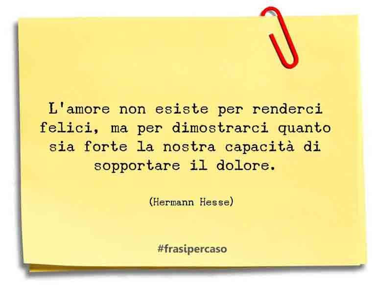 Una citazione di Hermann Hesse by FrasiPerCaso.it