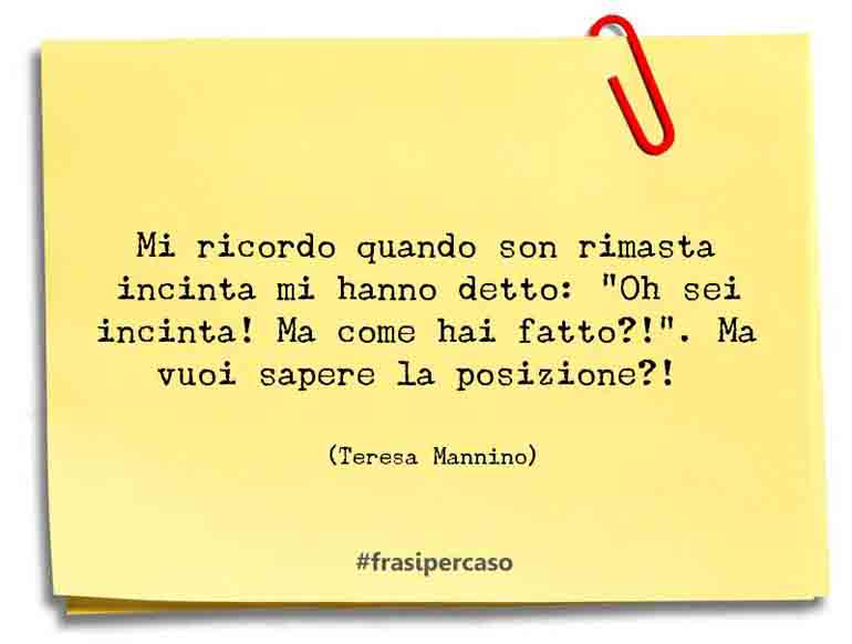 Una citazione di Teresa Mannino by FrasiPerCaso.it