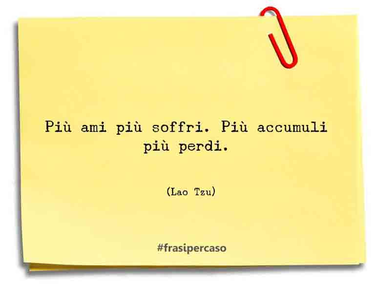 Una citazione di Lao Tzu by FrasiPerCaso.it