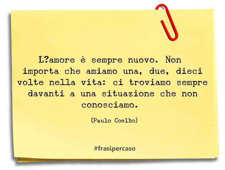 Una citazione di Paulo Coelho by FrasiPerCaso.it