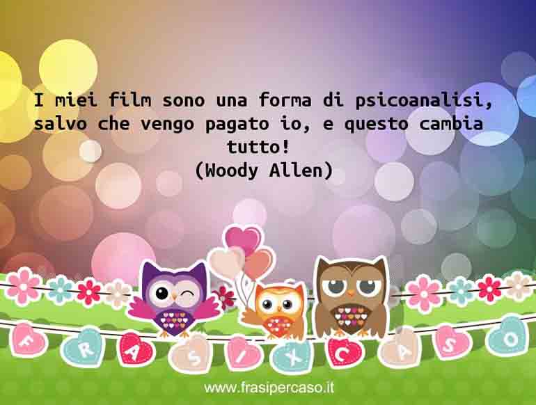 Una citazione di Woody Allen by FrasiPerCaso.it