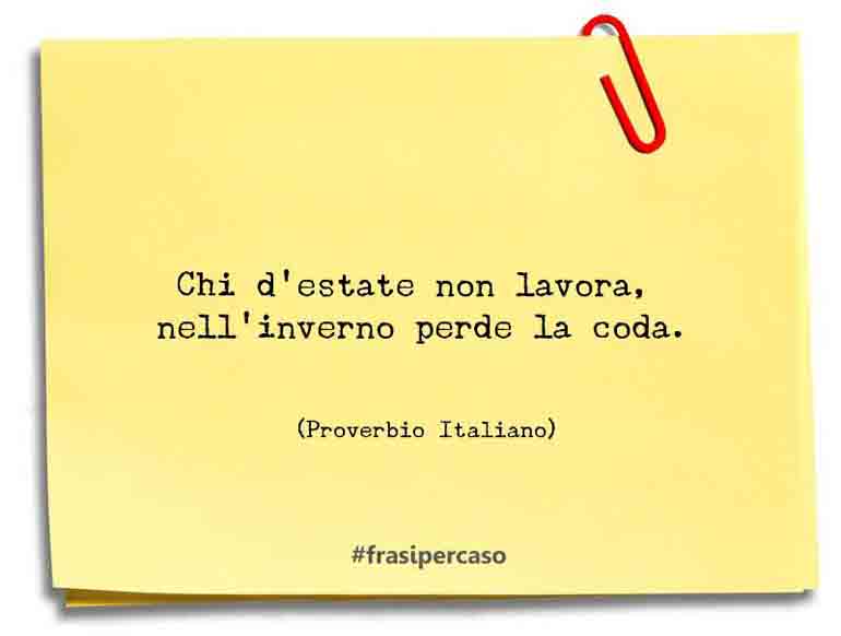 Una citazione di Proverbio Italiano by FrasiPerCaso.it