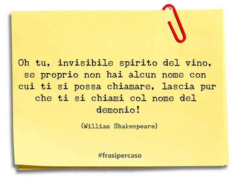 Una citazione di William Shakespeare by FrasiPerCaso.it