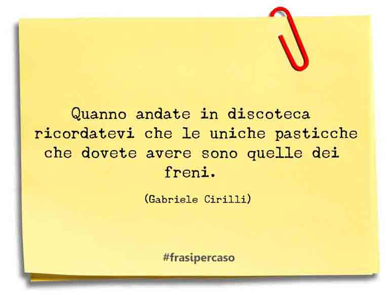 Una citazione di Gabriele Cirilli by FrasiPerCaso.it