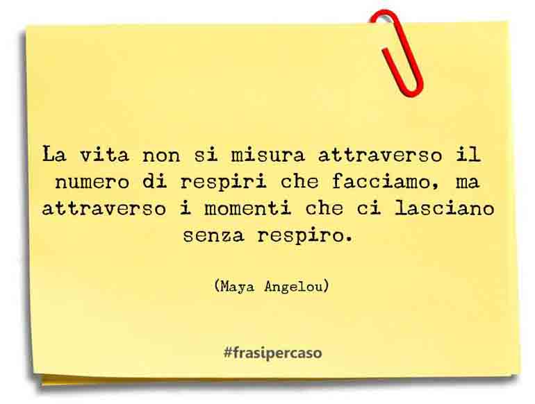 Una citazione di Maya Angelou by FrasiPerCaso.it